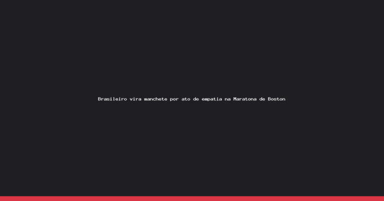 Brasileiro sacrifica recorde pessoal na Maratona de Boston para ajudar corredor exausto
