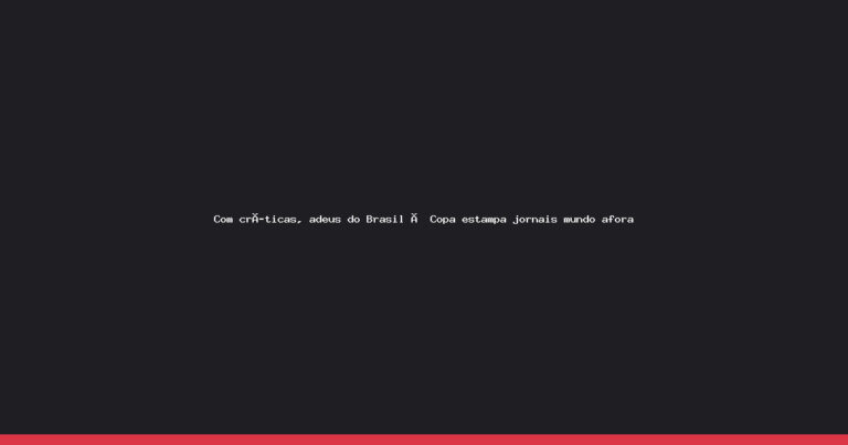 Brasil fora da Copa: imprensa mundial aponta ‘abandono de DNA’ e críticas a Ancelotti