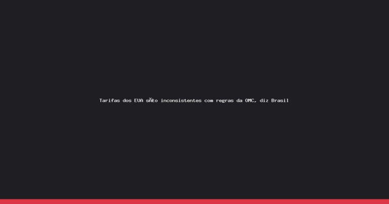 Brasil contesta tarifas dos EUA na OMC: alega inconsistência com regras comerciais